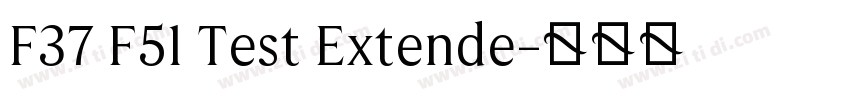 F37 F51 Test Extende字体转换